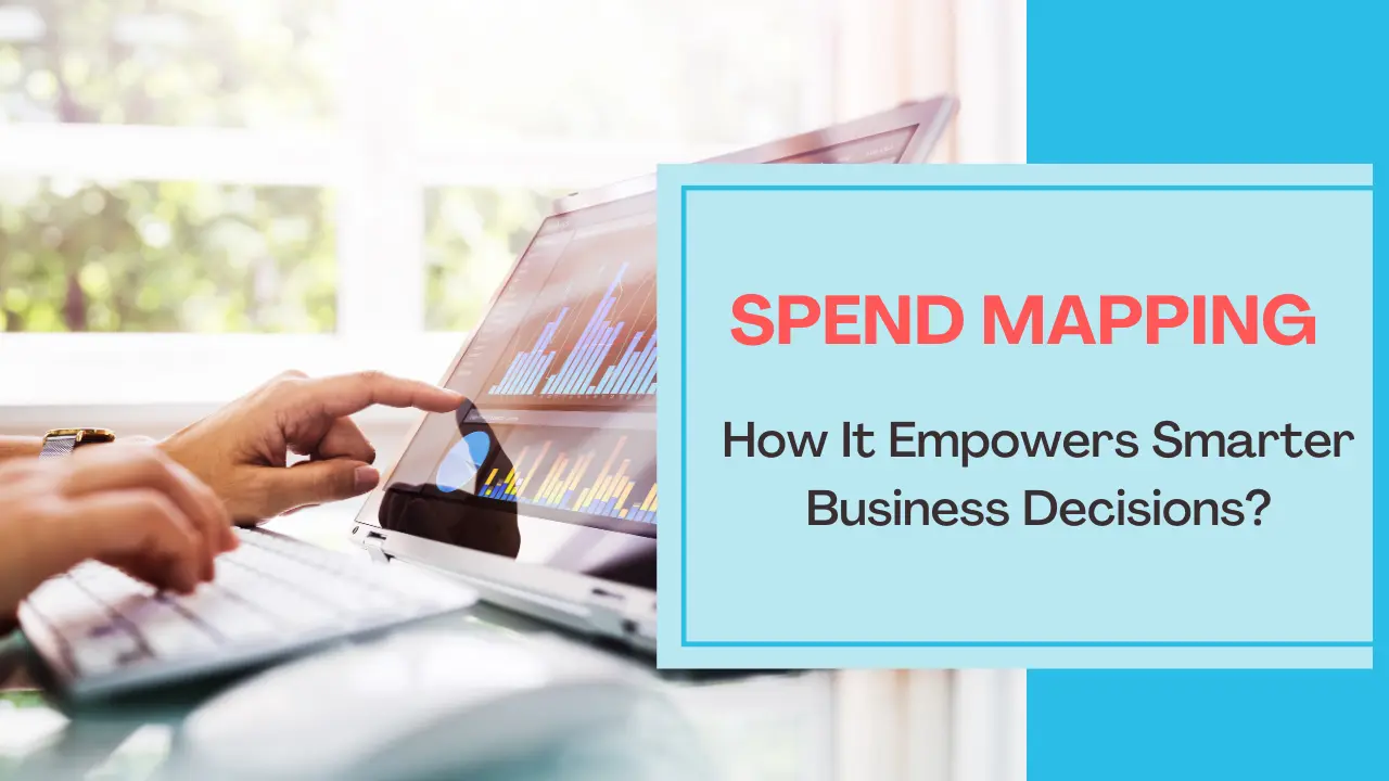 Spend Mapping Empowers smart business decisions