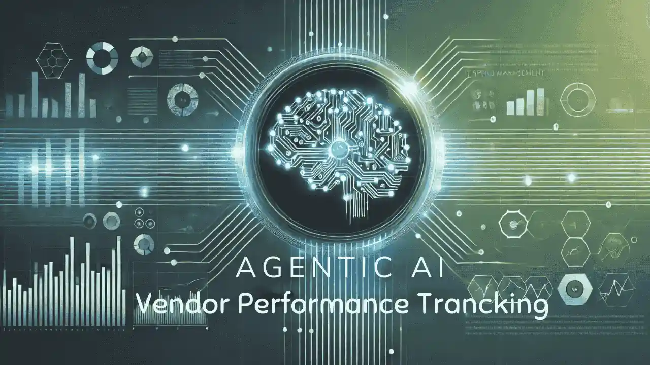 Agentic AI Transforms IT Vendor Performance Tracking