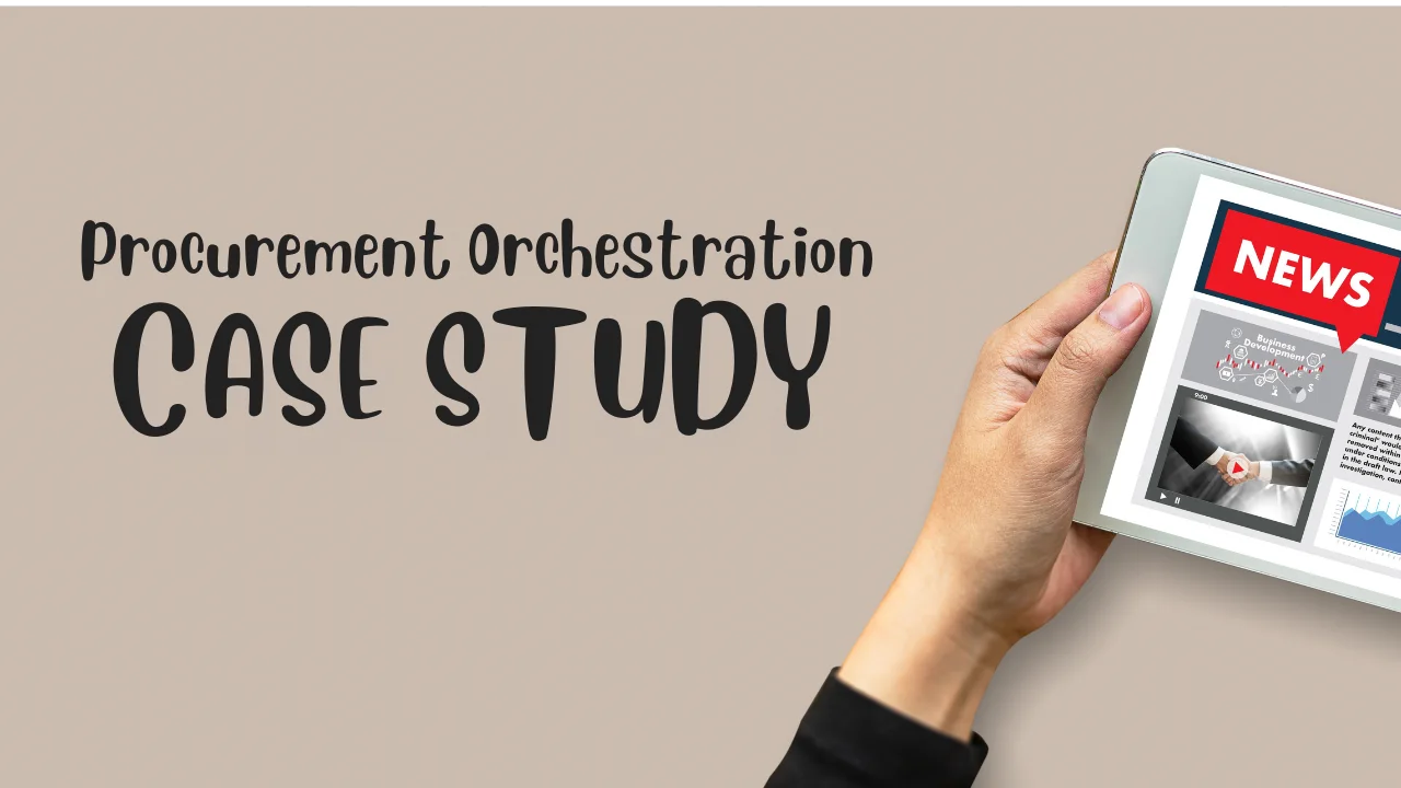 Procurement Orchestration Case Studies